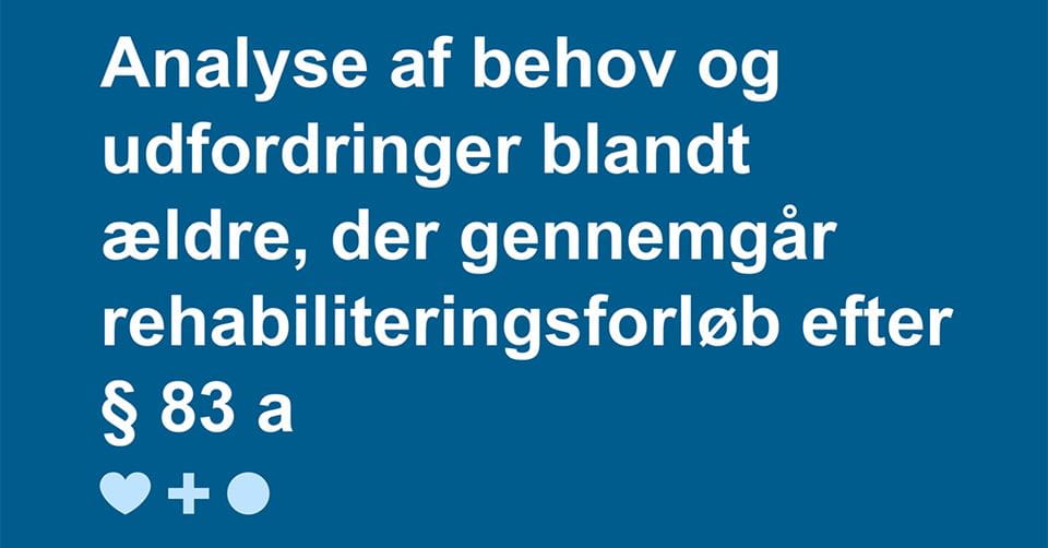 Analyse af behov og udfordringer blandt ældre, der modtager rehabiliteringsforløb