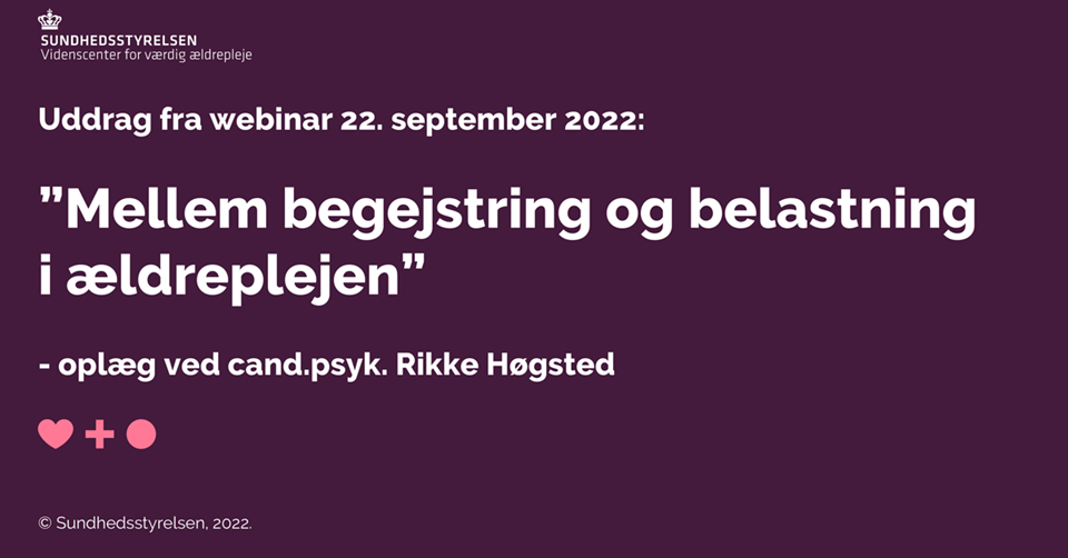 Film: Mellem begejstring og belastning i ældreplejen - uddrag fra webinar